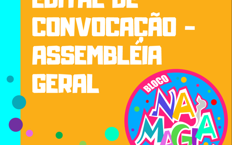 EDITAL DE CONVOCAÇÃO – ASSEMBLEIA GERAL – 1 CHAMADA