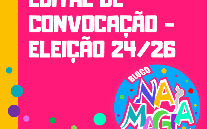 EDITAL DE CONVOCAÇÃO – ELEIÇÃO DO CONSELHO ADMINISTRATIVO 2024/2026 – 2 CHAMADA